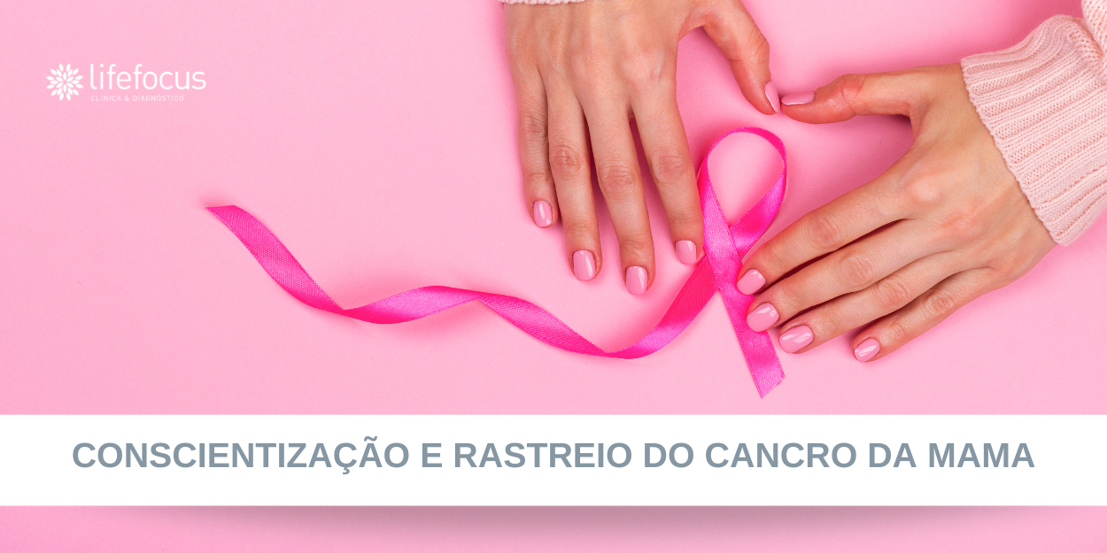 Outubro Rosa: Conscientização e Rastreio do Cancro da Mama